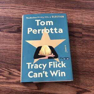 Tracy Flick Can't Win : A Novel by Tom Perrotta 2022 Hardcover Dust Jacket